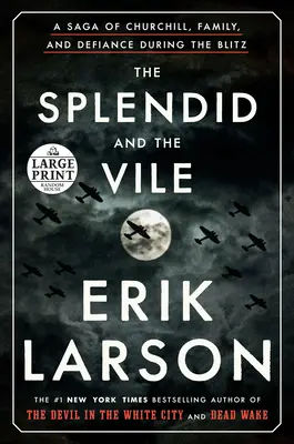 The Splendid and the Vile: Saga o Churchillu, rodzinie i oporze podczas Blitzu - The Splendid and the Vile: A Saga of Churchill, Family, and Defiance During the Blitz