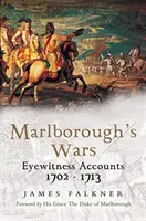 Wojny Marlborough: relacje naocznych świadków, 1702-1713 - Marlborough's Wars: Eyewitness Accounts, 1702-1713