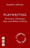 Pisanie sztuk teatralnych - struktura, charakter, jak i co pisać - Playwriting - Structure, Character, How and What to Write