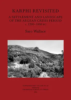 Karphi Revisited: Osada i krajobraz z okresu kryzysu egejskiego ok. 1200-1000 r. p.n.e. - Karphi Revisited: A Settlement and Landscape of the Aegean Crisis Period C. 1200-1000 BC