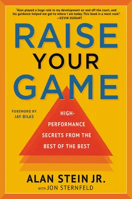 Raise Your Game: Sekrety wysokiej wydajności od najlepszych z najlepszych - Raise Your Game: High-Performance Secrets from the Best of the Best