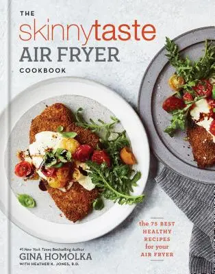 Książka kucharska Skinnytaste Air Fryer: 75 najlepszych zdrowych przepisów na frytkownicę powietrzną - The Skinnytaste Air Fryer Cookbook: The 75 Best Healthy Recipes for Your Air Fryer