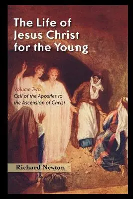 Życie Jezusa Chrystusa dla młodzieży: Tom drugi - The Life of Jesus Christ for the Young: Volume Two