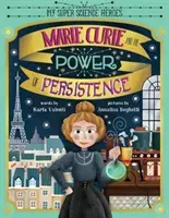 Maria Curie i siła wytrwałości - Marie Curie and the Power of Persistence