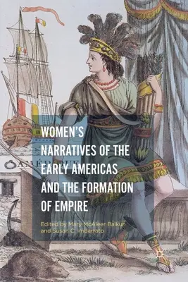 Narracje kobiet we wczesnych Amerykach i kształtowanie się imperium - Women's Narratives of the Early Americas and the Formation of Empire