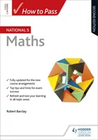 Jak zdać egzamin National 5 z matematyki, wydanie drugie - How to Pass National 5 Maths, Second Edition