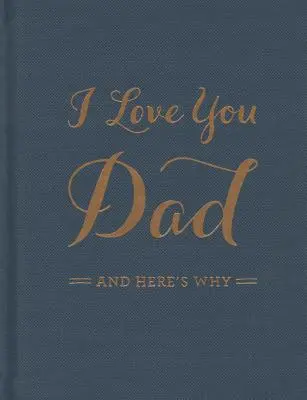 I Love You Dad: I oto dlaczego - I Love You Dad: And Here's Why