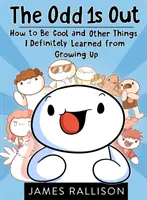 The Odd 1s Out: Jak być fajnym i inne rzeczy, których zdecydowanie nauczyłem się dorastając - The Odd 1s Out: How to Be Cool and Other Things I Definitely Learned from Growing Up