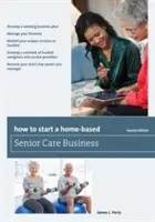 Jak założyć domowy biznes opieki nad osobami starszymi - How to Start a Home-Based Senior Care Business