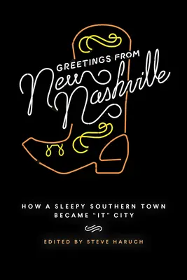 Pozdrowienia z Nowego Nashville: Jak senne południowe miasteczko stało się miastem - Greetings from New Nashville: How a Sleepy Southern Town Became It City