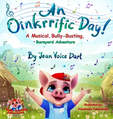 An Oinkrrific Day!: Muzyczna przygoda na podwórku z łobuzami - An Oinkrrific Day!: A Musical, Bully-Busting, Barnyard Adventure