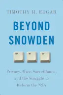 Poza Snowdenem: Prywatność, masowa inwigilacja i walka o reformę NSA - Beyond Snowden: Privacy, Mass Surveillance, and the Struggle to Reform the NSA