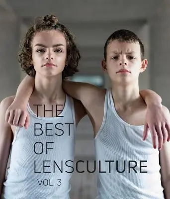 The Best of Lensculture: Tom 3 - The Best of Lensculture: Volume 3