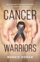 Cancer Warriors: 52 nabożeństwa dla chorych na raka i tych, którzy ich kochają - Cancer Warriors: 52 Devotions for Cancer Patients and Those Who Love Them