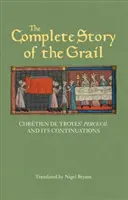 Kompletna historia Graala: Perceval Chrtiena de Troyes i jego kontynuacje - The Complete Story of the Grail: Chrtien de Troyes' Perceval and Its Continuations