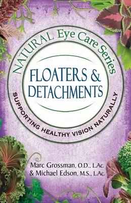 Seria Natural Eye Care: Pływaki i odwarstwienia - Natural Eye Care Series: Floaters and Detachments