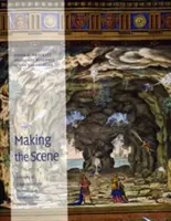 Making the Scene: Historia scenografii i technologii w Europie i Stanach Zjednoczonych - Making the Scene: A History of Stage Design and Technology in Europe and the United States