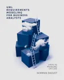 Modelowanie wymagań UML dla analityków biznesowych: Kroki do sukcesu w modelowaniu - UML Requirements Modeling For Business Analysts: Steps to Modeling Success