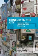 Konflikt w mieście: Kontestowane przestrzenie miejskie i demokracja lokalna - Conflict in the City: Contested Urban Spaces and Local Democracy