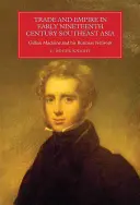 Handel i imperium na początku XIX wieku w Azji Południowo-Wschodniej - Gillian Maclaine i jego sieć biznesowa (Knight G Roger (Royalty Account)) - Trade and Empire in Early Nineteenth-Century Southeast Asia - Gillian Maclaine and his Business Network (Knight G Roger (Royalty Account))