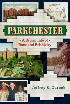 Parkchester: Bronksowa opowieść o rasie i pochodzeniu etnicznym - Parkchester: A Bronx Tale of Race and Ethnicity