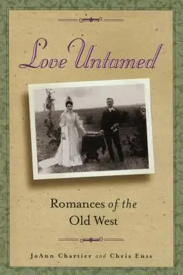 Miłość nieokiełznana: Romanse ze Starego Zachodu - Love Untamed: Romances of the Old West