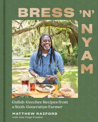 Bress 'n' Nyam: Przepisy Gullah Geechee od rolnika szóstego pokolenia - Bress 'n' Nyam: Gullah Geechee Recipes from a Sixth-Generation Farmer