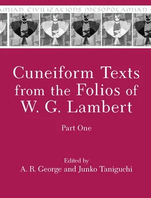 Teksty klinowe z folio W. G. Lamberta, część pierwsza - Cuneiform Texts from the Folios of W. G. Lambert, Part One