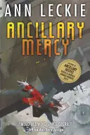 Ancillary Mercy - zakończenie trylogii, która rozpoczęła się od ANCILLARY JUSTICE - Ancillary Mercy - The conclusion to the trilogy that began with ANCILLARY JUSTICE