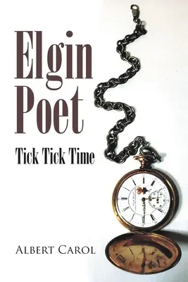 Elgin Poet: Tick Tick Time