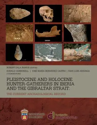 Łowcy-zbieracze z plejstocenu i holocenu w Iberii i Cieśninie Gibraltarskiej: aktualny zapis archeologiczny - Pleistocene and Holocene hunter-gatherers in Iberia and the Gibraltar Strait: the current archaeological record