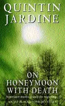 Miesiąc miodowy ze śmiercią (seria Oz Blackstone, księga 5) - pełna zwrotów akcji powieść kryminalna o morderstwie i napięciu. - On Honeymoon with Death (Oz Blackstone series, Book 5) - A twisting crime novel of murder and suspense