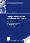 Demografischer Wandel Und Personalmanagement: Herausforderungen Und Handlungsalternativen VOR Dem Hintergrund Der Bevlkerungsentwicklung