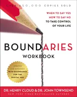 Boundaries Workbook: Kiedy powiedzieć „tak”, jak powiedzieć „nie”, aby przejąć kontrolę nad swoim życiem - Boundaries Workbook: When to Say Yes, How to Say No to Take Control of Your Life