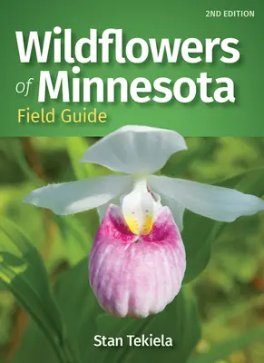 Przewodnik terenowy po dzikich kwiatach Minnesoty - Wildflowers of Minnesota Field Guide