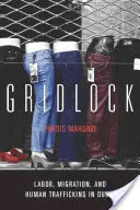 Gridlock: Praca, migracja i handel ludźmi w Dubaju - Gridlock: Labor, Migration, and Human Trafficking in Dubai