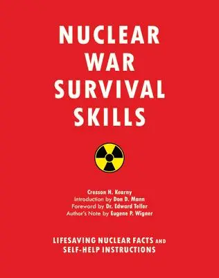 Umiejętności przetrwania wojny nuklearnej: Ratujące życie fakty nuklearne i instrukcje samopomocy - Nuclear War Survival Skills: Lifesaving Nuclear Facts and Self-Help Instructions