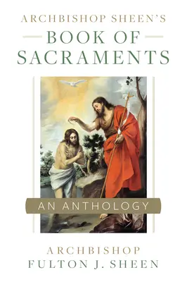 Księga sakramentów arcybiskupa Sheena - Archbishop Sheen's Book of Sacraments