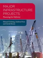 Duże projekty infrastrukturalne: Planowanie realizacji - Major Infrastructure Projects: Planning for Delivery