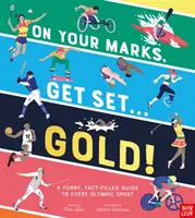 Do boju, do boju, złoto! - Zabawny i pełen faktów przewodnik po każdym sporcie olimpijskim - On Your Marks, Get Set, Gold! - A Funny and Fact-Filled Guide to Every Olympic Sport