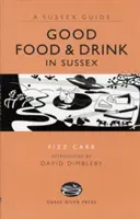 Dobre jedzenie i picie w Sussex - Good Food and Drink in Sussex