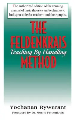 Metoda Feldenkraisa: Nauczanie przez manipulację - The Feldenkrais Method: Teaching by Handling