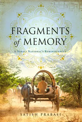 Fragmenty pamięci: Wspomnienia nepalskiego obywatela - Fragments of Memory: A Nepali National's Reminiscences