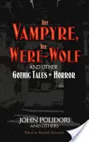 Wampir, wilkołak i inne gotyckie opowieści grozy - The Vampyre, the Werewolf and Other Gothic Tales of Horror