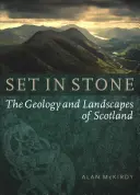 Zapisane w kamieniu: Geologia i krajobrazy Szkocji - Set in Stone: The Geology and Landscapes of Scotland