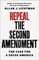 Uchylenie drugiej poprawki: Sprawa bezpieczniejszej Ameryki - Repeal the Second Amendment: The Case for a Safer America