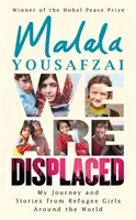 We Are Displaced - My Journey and Stories from Refugee Girls Around the World - od laureatki Pokojowej Nagrody Nobla Malali Yousafzai - We Are Displaced - My Journey and Stories from Refugee Girls Around the World - From Nobel Peace Prize Winner Malala Yousafzai