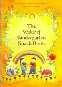 The Waldorf Kindergarten Snack Book