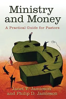 Ministerstwo i pieniądze: Praktyczny przewodnik dla pastorów - Ministry and Money: A Practical Guide for Pastors