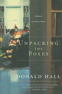 Rozpakowywanie pudeł: Wspomnienie życia w poezji - Unpacking the Boxes: A Memoir of a Life in Poetry